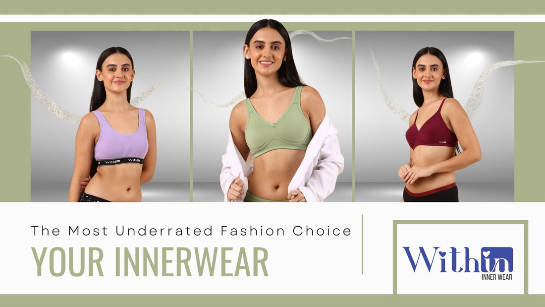 The Most Underrated Fashion Choice: Your Innerwear